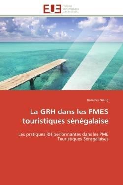 La grh dans les pmes touristiques senegalaise - les pratiques rh performantes dans les pme touristiq
