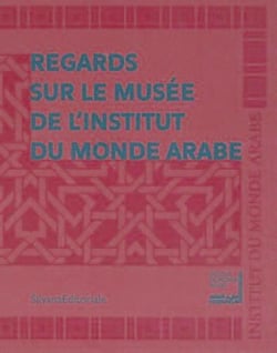 Regards sur le musée de l'institut du monde arabe