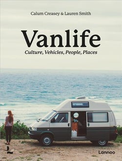 Vanlife : Culture, Vehicles, People, Places