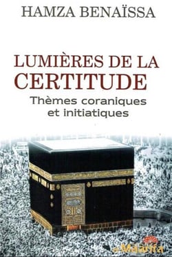 Lumières de la certitude : thèmes coraniques et initiatiques