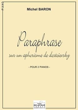 Paraphrase sur un aphorisme de Dostoïevsky pour 2 pianos