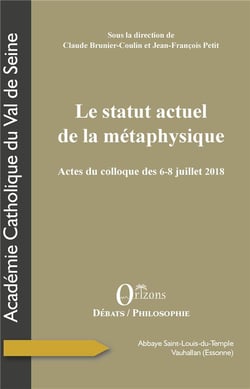 Le statut actuel de la métaphysique - actes du colloque des 6-8 juillet 2018