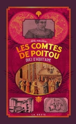 Petite histoire : les comtes de Poitou - ducs d'Aquitaine