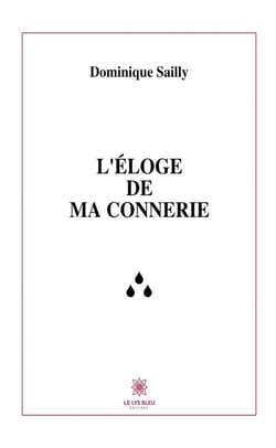 L'éloge de ma connerie