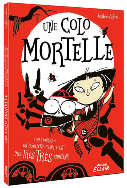 Une colo mortelle Tome 2 : ou pourquoi un squelette géant c'est très très très embêtant