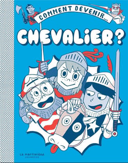 Comment devenir...  . chevalier ?