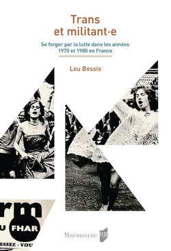 Trans et militant·e : Se forger par la lutte dans les années 1970 et 1980 en France