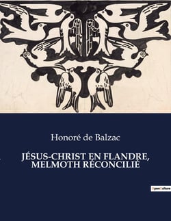 JÉSUS-CHRIST EN FLANDRE, MELMOTH RÉCONCILIÉ : Quand le divin et le diabolique se rencontrent