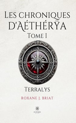 Les chroniques d'Aéthérya : Tome I : Terralys