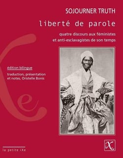 Liberté de parole - quatre discours aux féministes et anti-esclavagistes de son temps