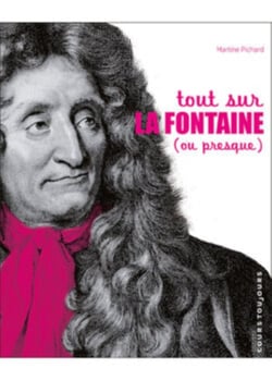 Tout sur La Fontaine (ou presque)