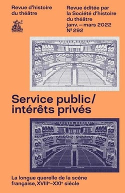Revue d'histoire du théâtre n.292 : Service public / intérêts privés