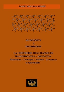 DE DONSOYA À DONSOLOGIE : LA CONFRÉRIE DES CHASSEURS TRADITIONNELS-DONSOTÒN