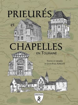 Prieurés et Chapelles en Touraine