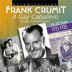 A gay caballero, singer & entertainer his 25 finest 1925-1935
