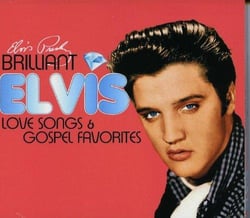 Brilliant Elvis : love songs & gospel favorites - CD