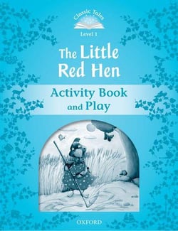 Classic tales second edition 1: the little red hen activity book and play