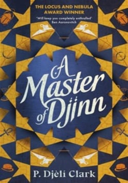 A Master of Djinn : THE NEBULA AND LOCUS AWARD-WINNER