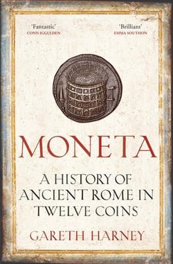 Moneta : a history of ancient rome in twelve coins /anglais
