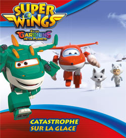 Super Wings, paré au décollage ! : Catastrophe sur la glace