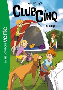 Le Club des Cinq (nouvelle édition), Tome 10 - Le Club des Cinq va camper