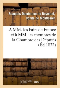 A mm. les pairs de france et a mm. les membres de la chambre des deputes