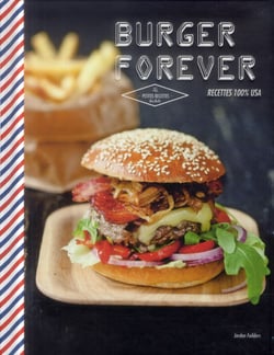 Burger forever - recettes 100% usa