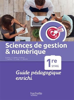Objectif bac : sciences de gestion et numérique - 1re STMG - guide pédagogique