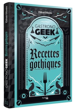 Gastronogeek : recettes gothiques