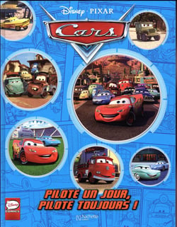 Cars - pilote un jour, pilote toujours !