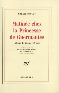 Matinée chez la Princesse de Guermantes : Cahiers du «Temps retrouvé»