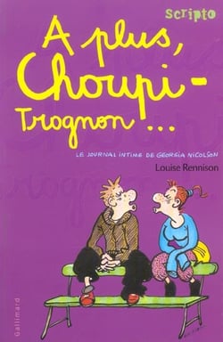 Le journal intime de Georgia Nicolson Tome 4 : à plus, Choupi-Trognon