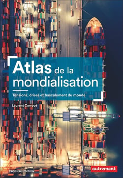 Atlas de la mondialisation : Tensions, crises et basculement du monde