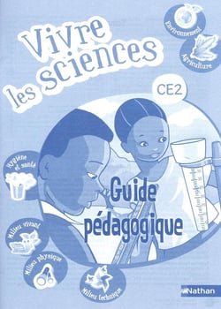 VIVRE LES SCIENCES : CE2 - guide pédagogique