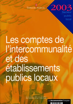 Les comptes de l'intercommunalite et des etablissements pulics locaux 2003