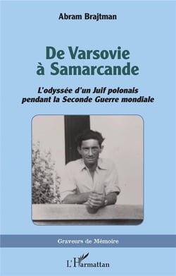 De Vasovie à Samarcande : l'odyssée d'un Juif polonais pendant la Seconde Guerre mondiale