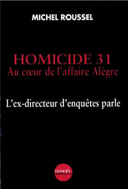 Homicide 31 : Au coeur de l'affaire Alègre. L'ex-directeur d'enquêtes parle