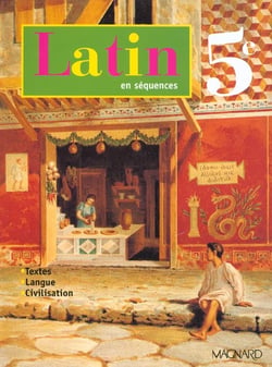 Latin en séquences - 5ème - livre de l'élève (édition 2001)