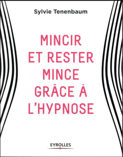 Mincir et rester mince grâce à l'hypnose