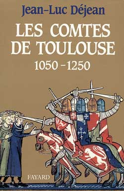 Les Comtes de Toulouse (1050-1250)