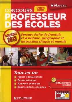 Concours professeur des écoles - épreuve écrite de français et d'histoire, géographie et instruction civique et morale (édition 2013)