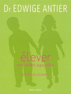 Élever mon enfant aujourd'hui