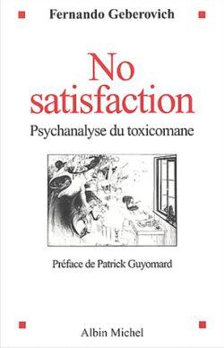 No Satisfaction : Psychanalyse du toxicomane