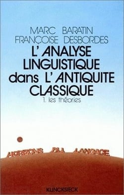 L'Analyse linguistique dans l'Antiquité classique. 1. Les théories : 1. Les théories