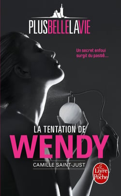 Plus belle la vie Tome 1 - la tentation de Wendy (plus belle la vie, tome 1)