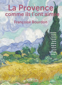 La Provence comme ils l'ont aimée