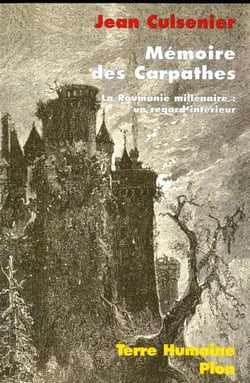 Memoire des carpathes - la roumanie millenaire, un regard interieur