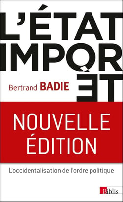 L'Etat importé - l'occidentalisation de l'ordre politique