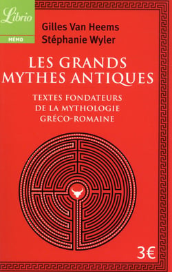 Les grands mythes antiques - textes fondateurs de la mythologie gréco-romaine