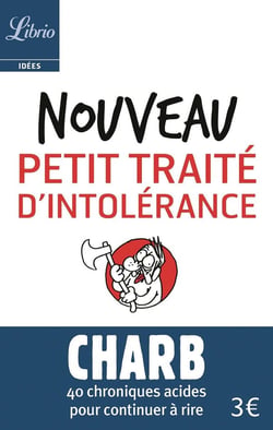 Nouveau petit traité d'intolérance - 40 chroniques acides pour continuer à rire